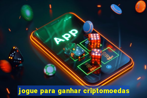 jogue para ganhar criptomoedas